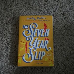The Seven Year Slip Novel by Ashley Poston